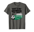 Thats My Grandson Out There Soccer T-Shirt - Streetwear Style Unisex