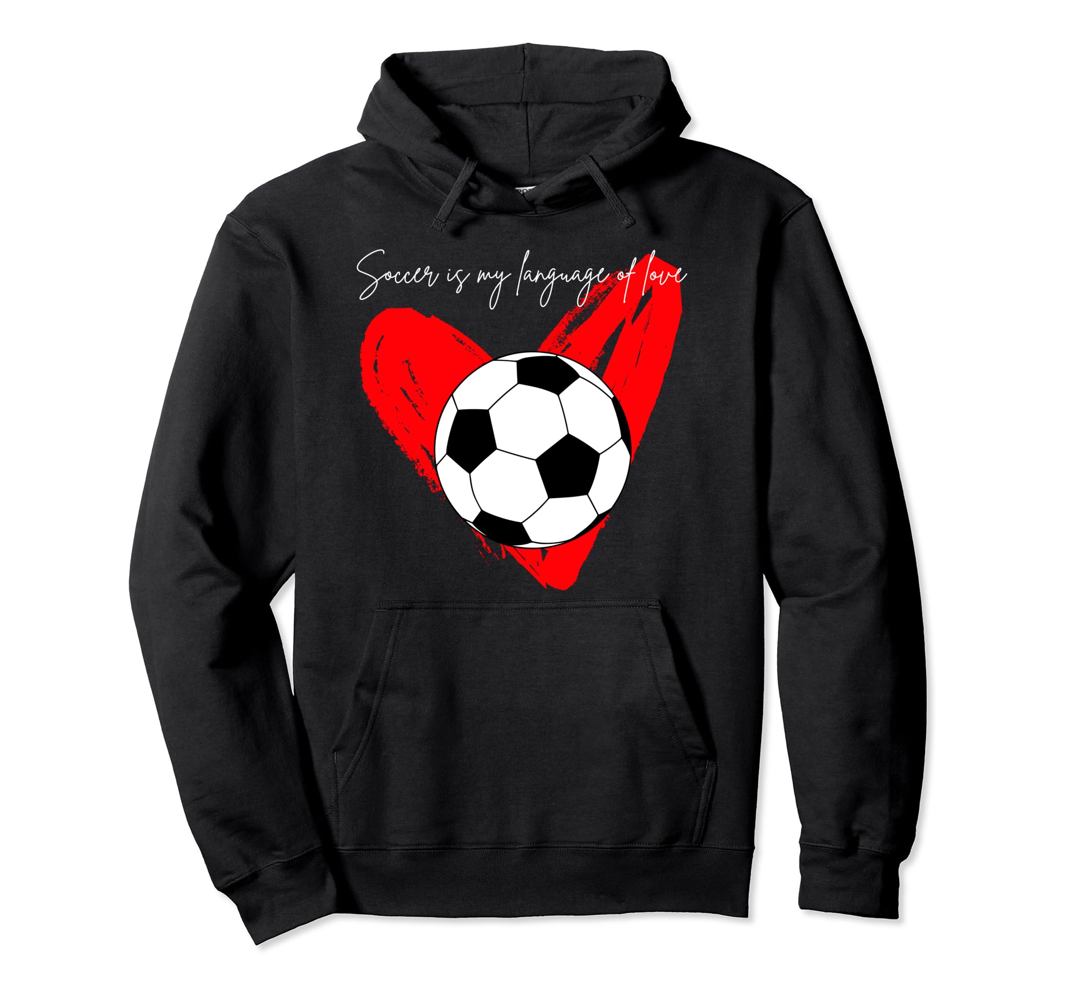 Soccer Is My Language Love Hoodie - Casual Everyday Wear Unisex