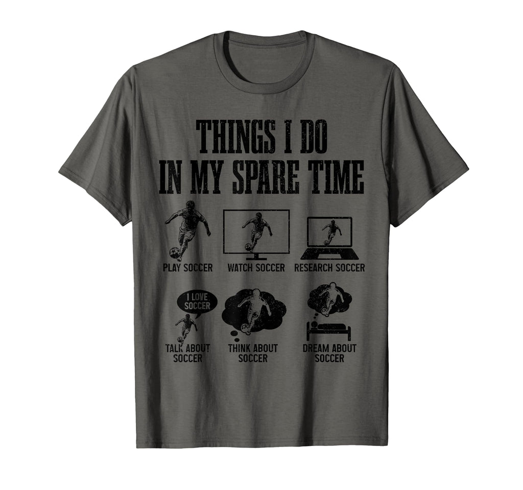 Soccer Things I Do My Spare Time T-Shirt - Custom Art Print for Adults