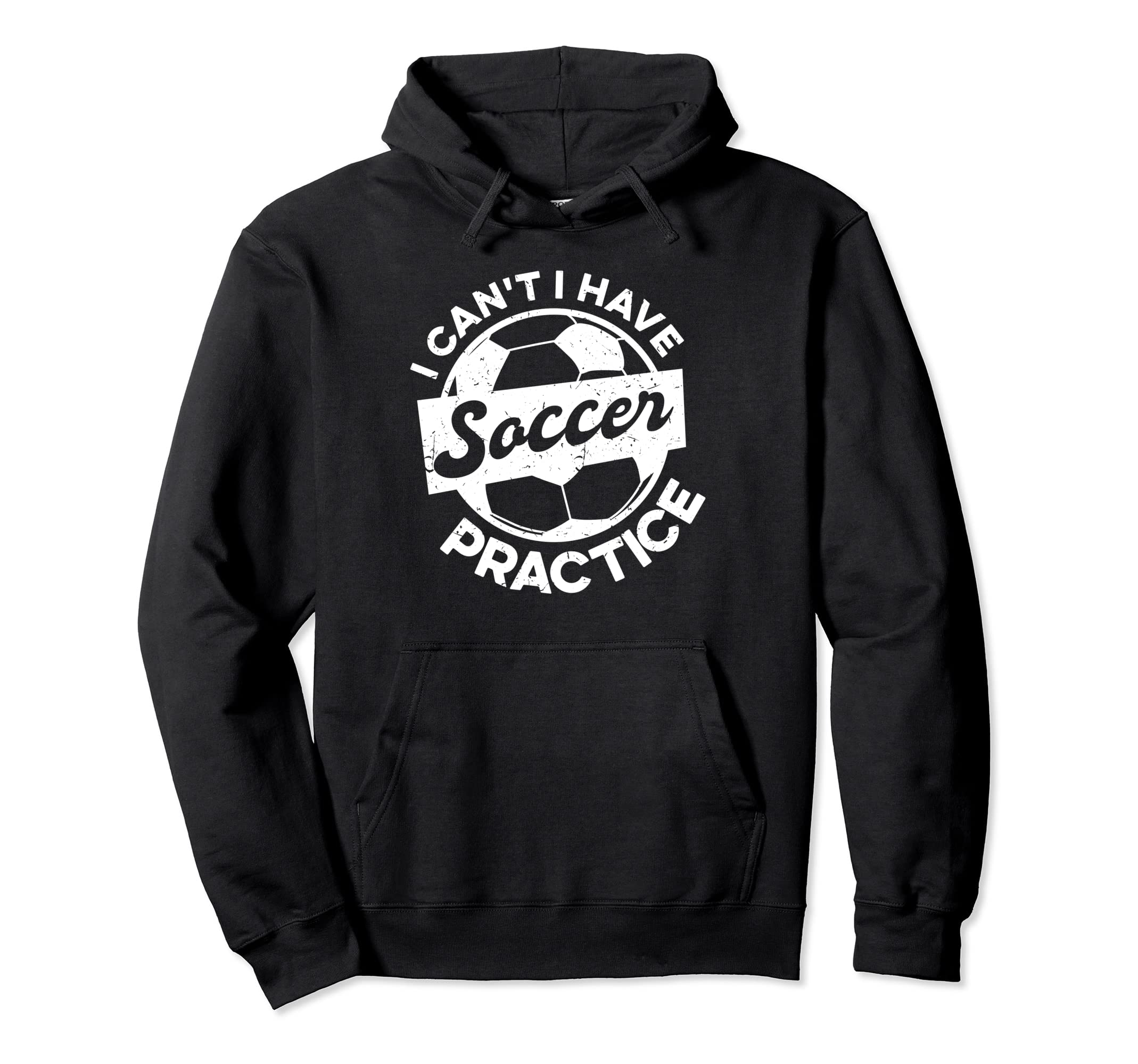 I Cant I Have Soccer Practice Soccer Player Hoodie - Unique Graphic Unisex