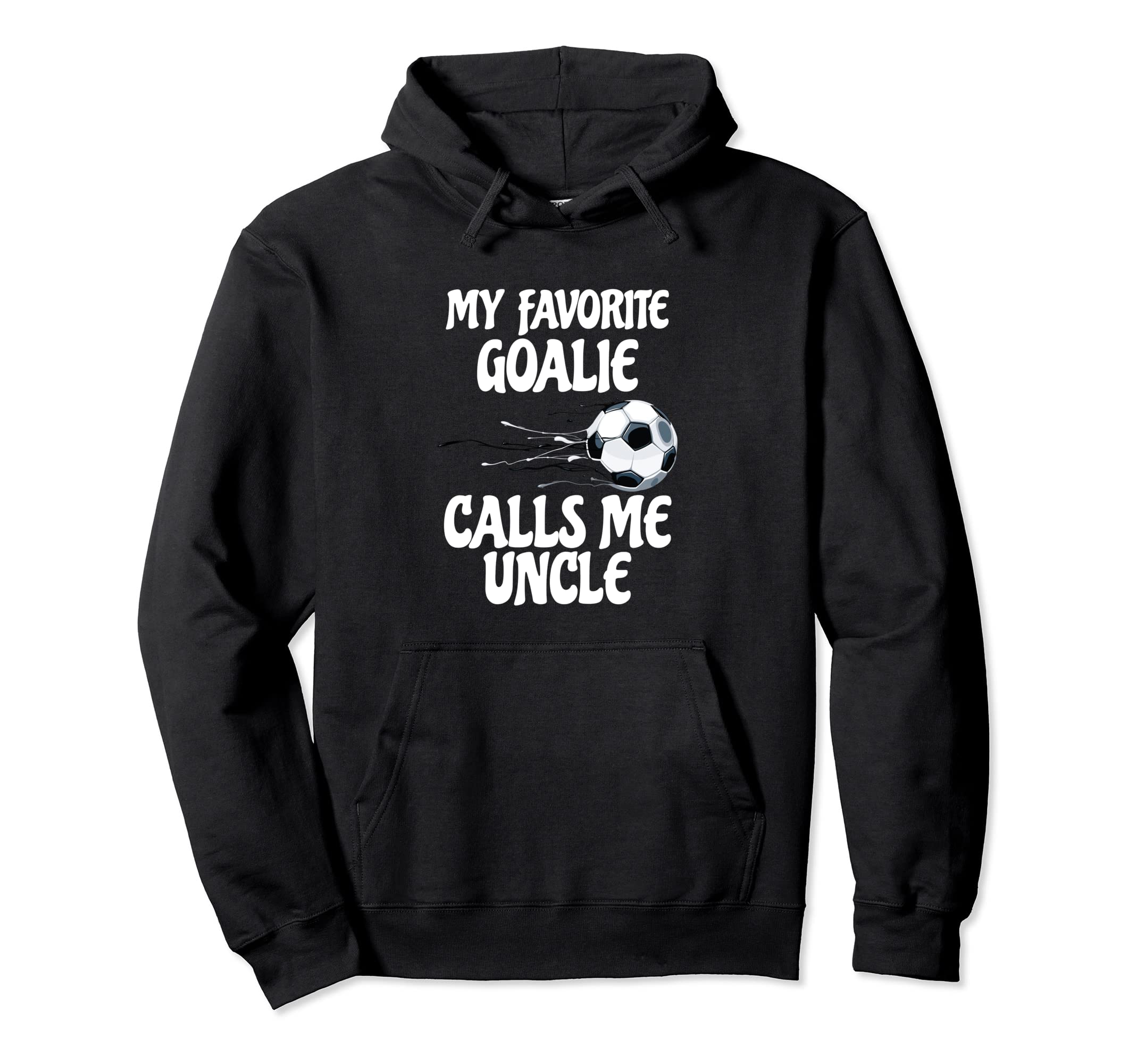 My Favorite Goalie Calls Me Uncle Proud Hoodie - Custom Art Print Unisex