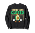 Soccer Goalie Sorry But We Are Closed Sweatshirt - Custom Art Print Unisex