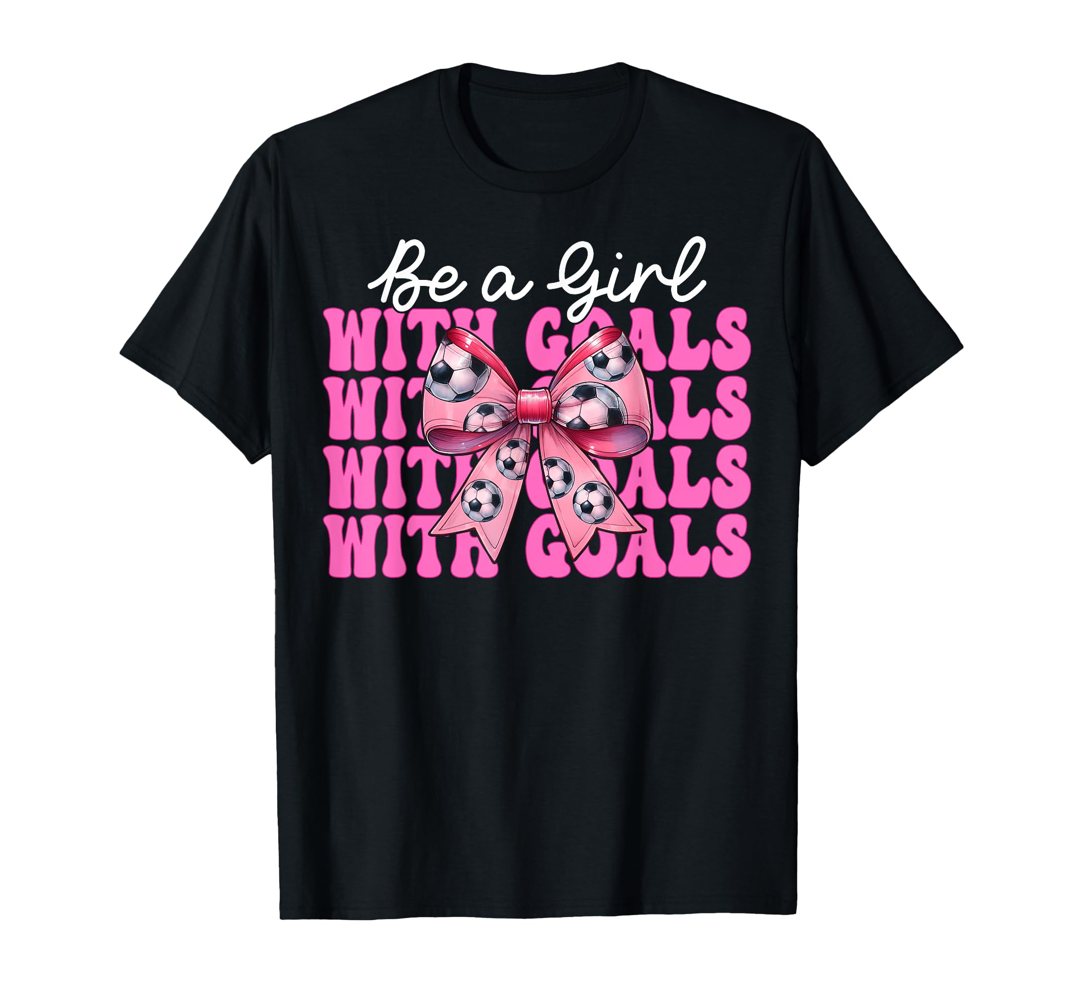 Be Goals Soccer Coquette Bow T-Shirt - Novelty Apparel Unisex