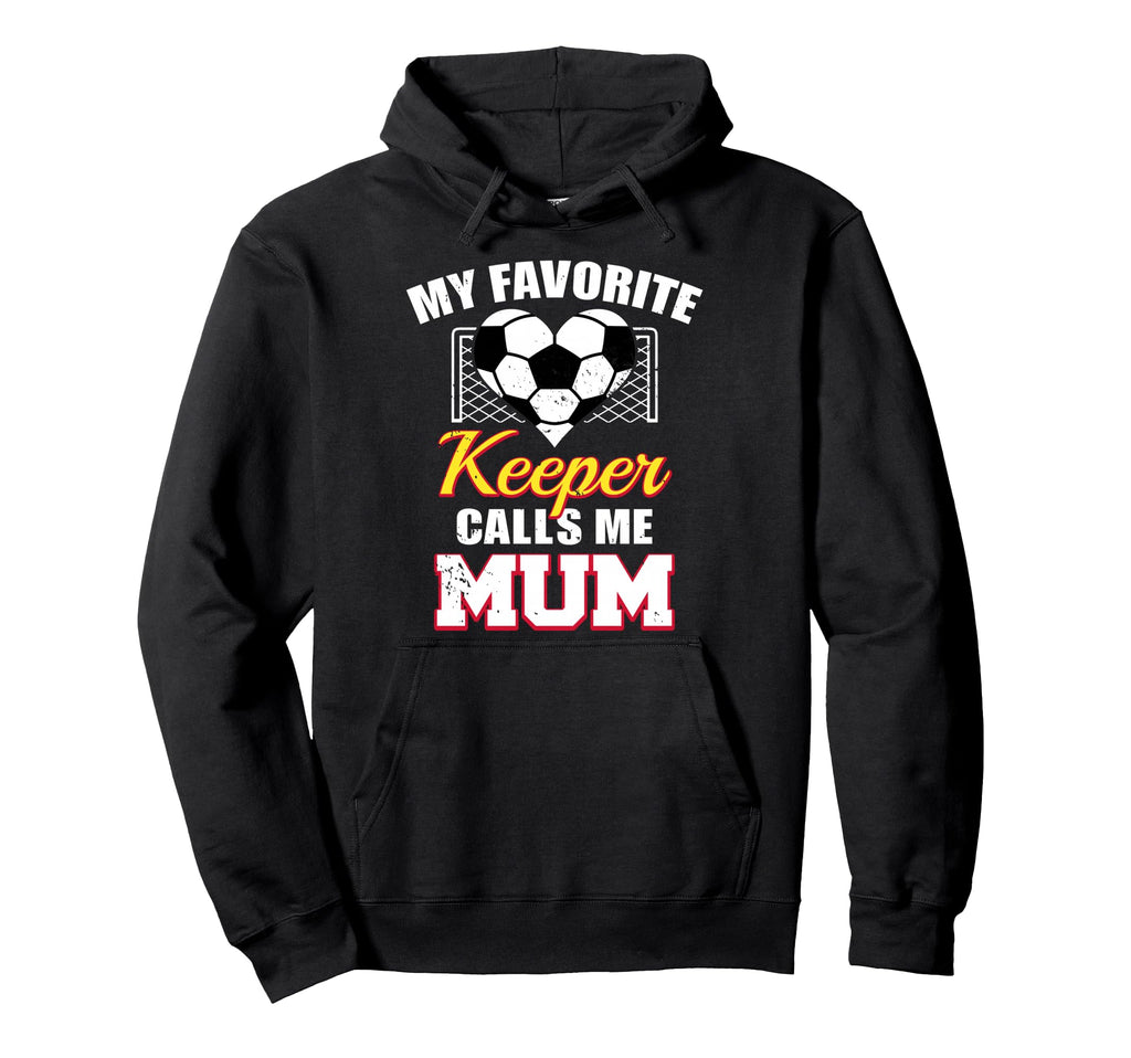 My Favorite Keeper Calls Me Mum Hoodie - Fun Novelty Design Men Women