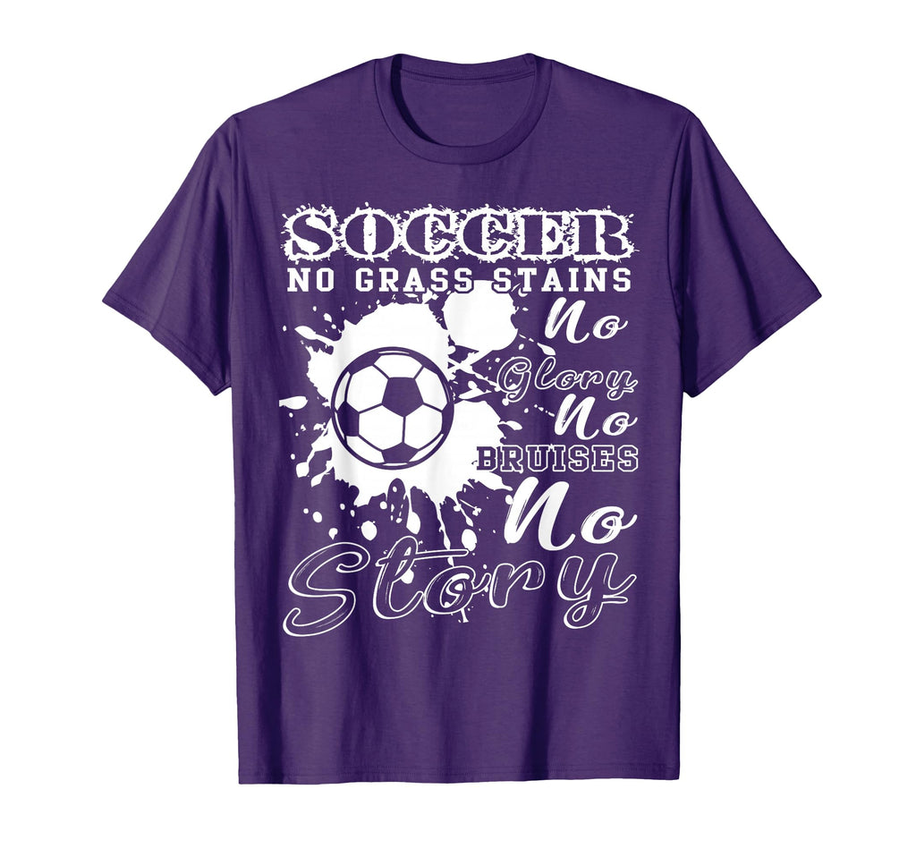 Soccer No Grass Stains No Glory No T-Shirt - Novelty Apparel for Adults