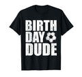 Birthday Dude Funny Soccer Player T-Shirt - Trendy Graphic for Adults