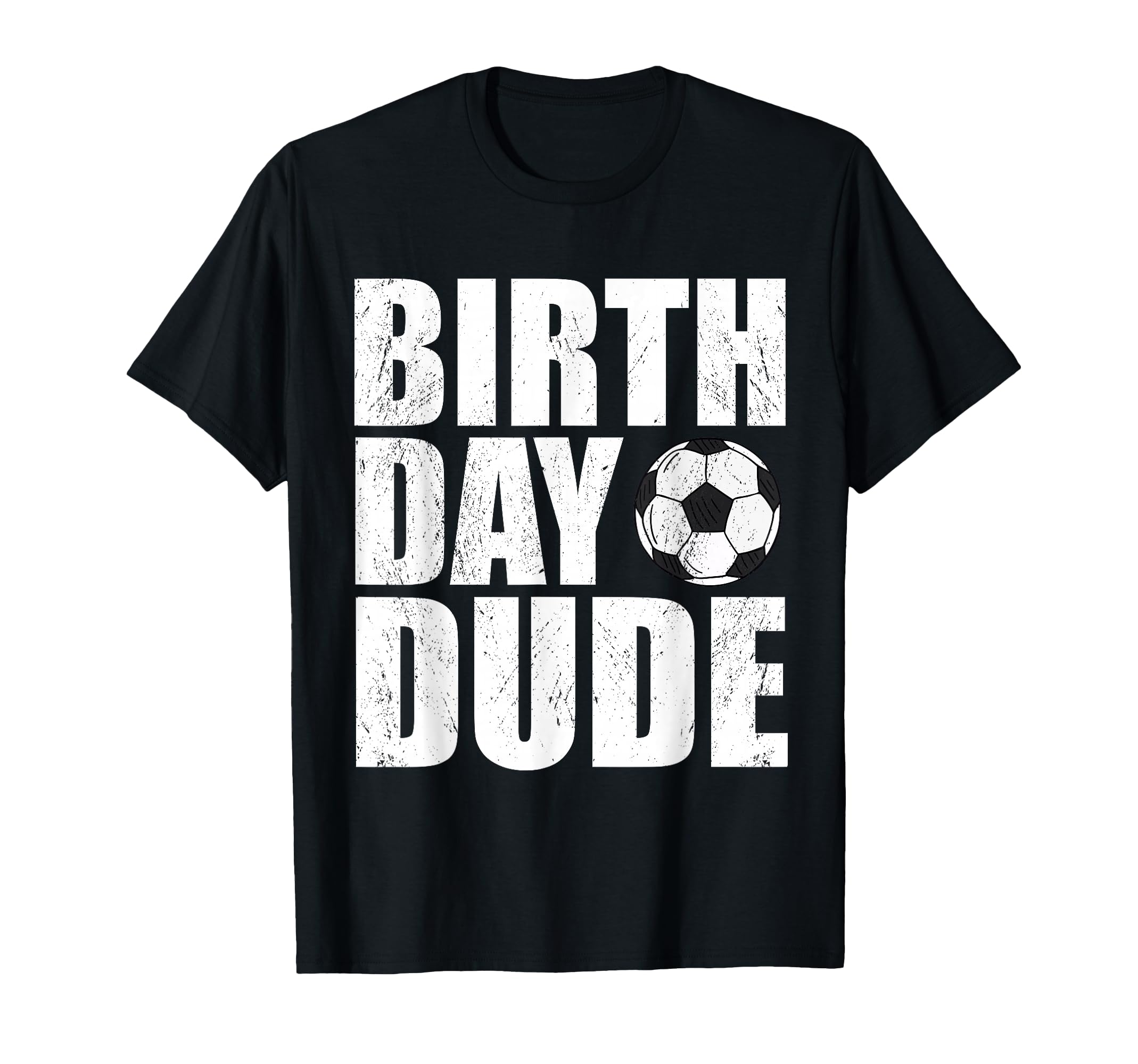Birthday Dude Funny Soccer Player T-Shirt - Trendy Graphic for Adults