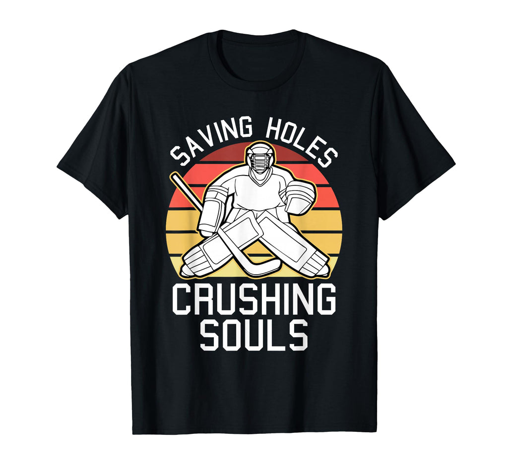 Saving Goals Crushing Souls Goalkeeper T-Shirt - Novelty Apparel Unisex