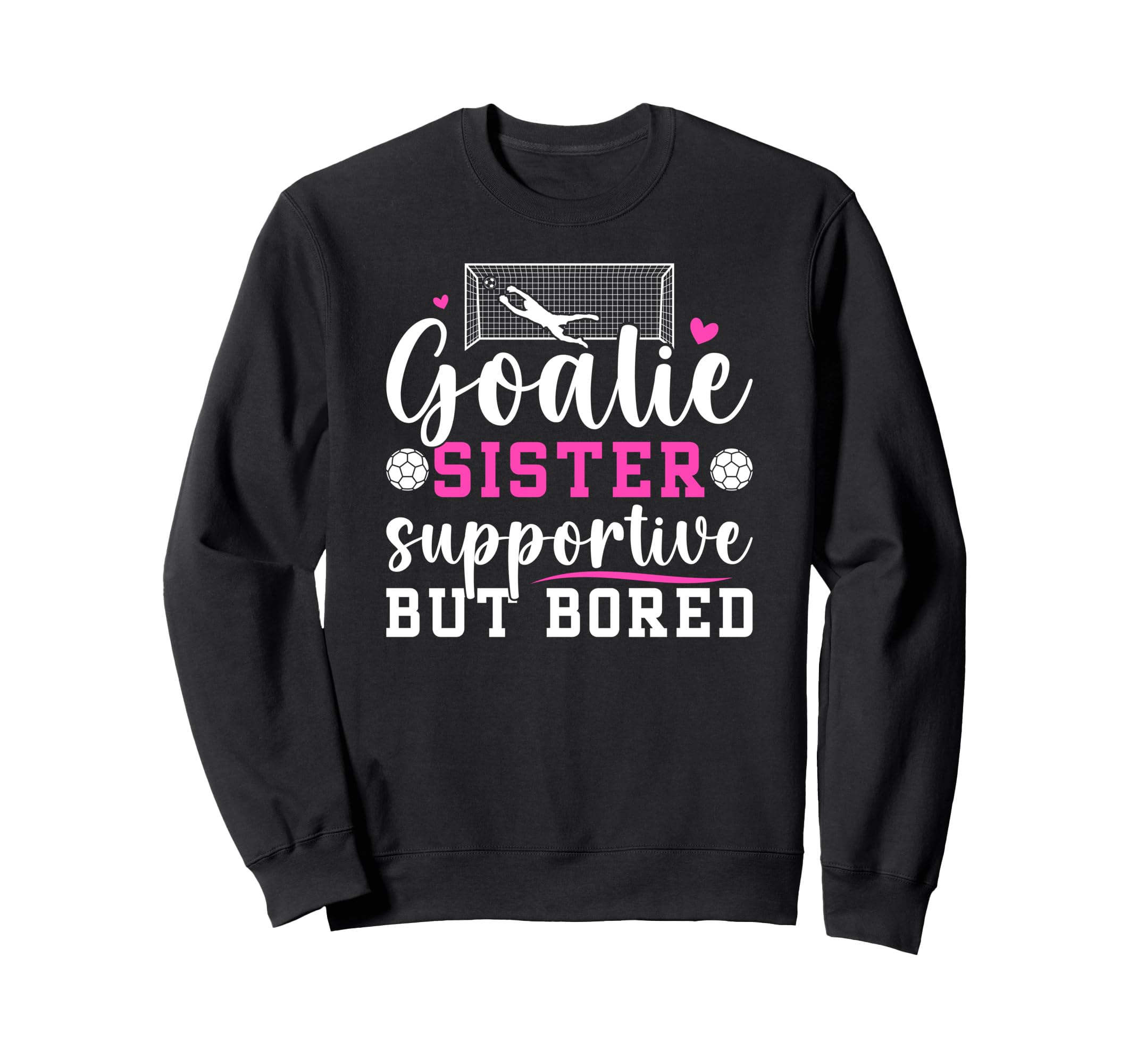 Soccer Goalie Sister Supportive Sweatshirt - Aesthetic Graphic for Adults