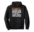 Its Okay If You Dont Like Soccer Hoodie - Casual Everyday Wear for Adults