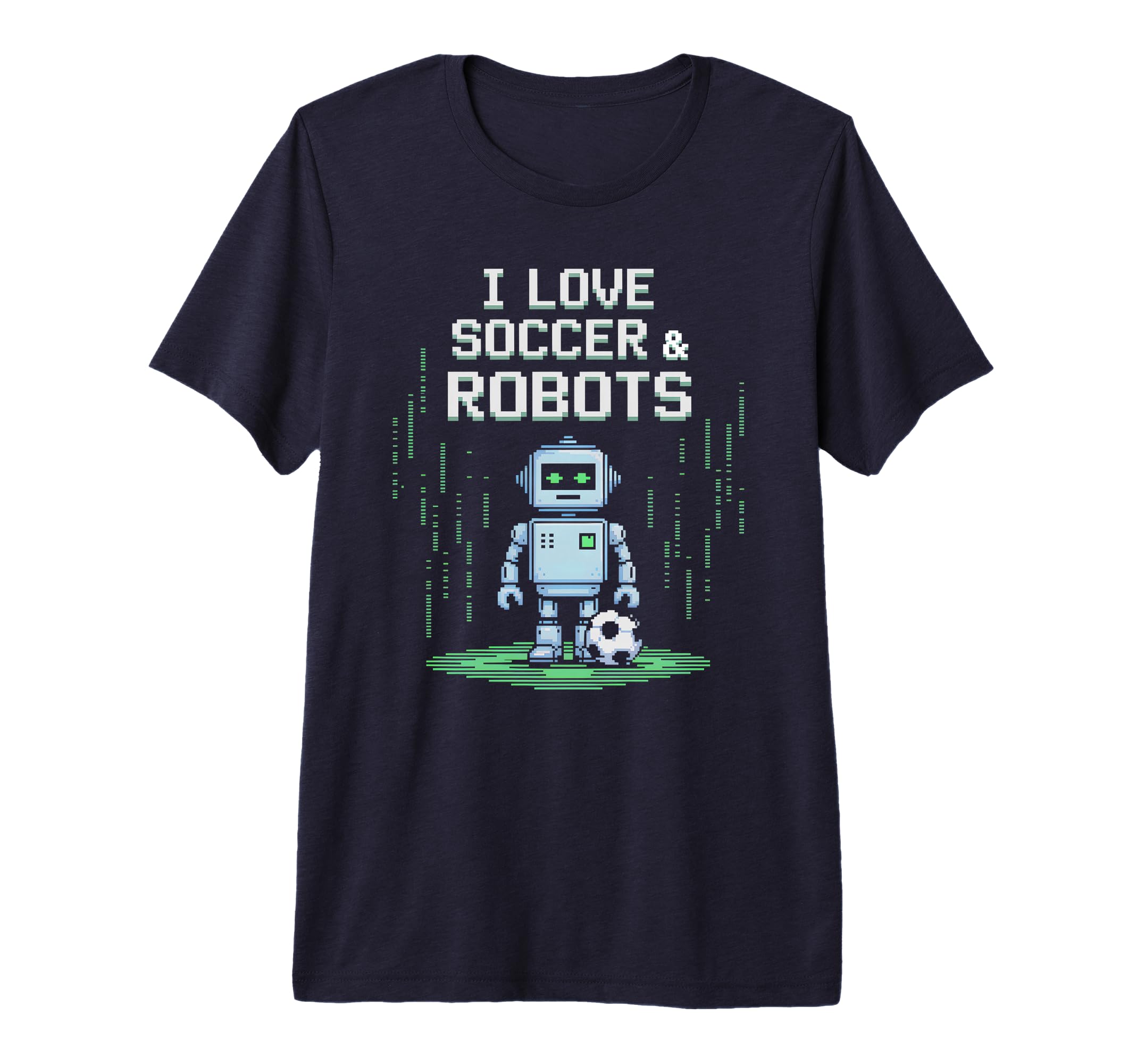 I Love Soccer Robots Just Who Likes T-Shirt - Fun Novelty Design Men Women