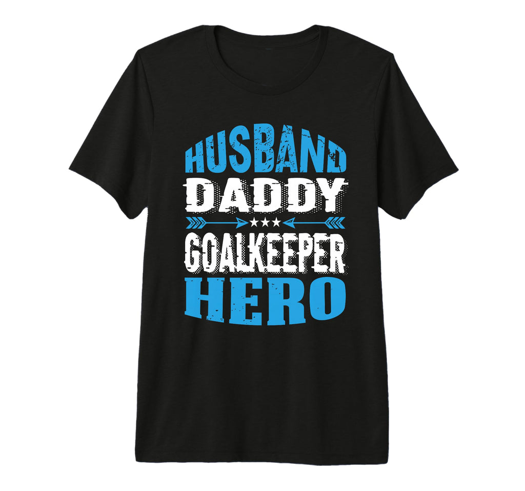 Husband Daddy Goalkeeper Hero T-Shirt - Aesthetic Graphic Unisex