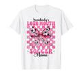 Somebodys Loud Mouth Soccer Mama Mom T-Shirt - Trendy Graphic Men Women
