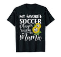 My Favorite Soccer Player Calls Me Mama T-Shirt - Custom Art Print Unisex