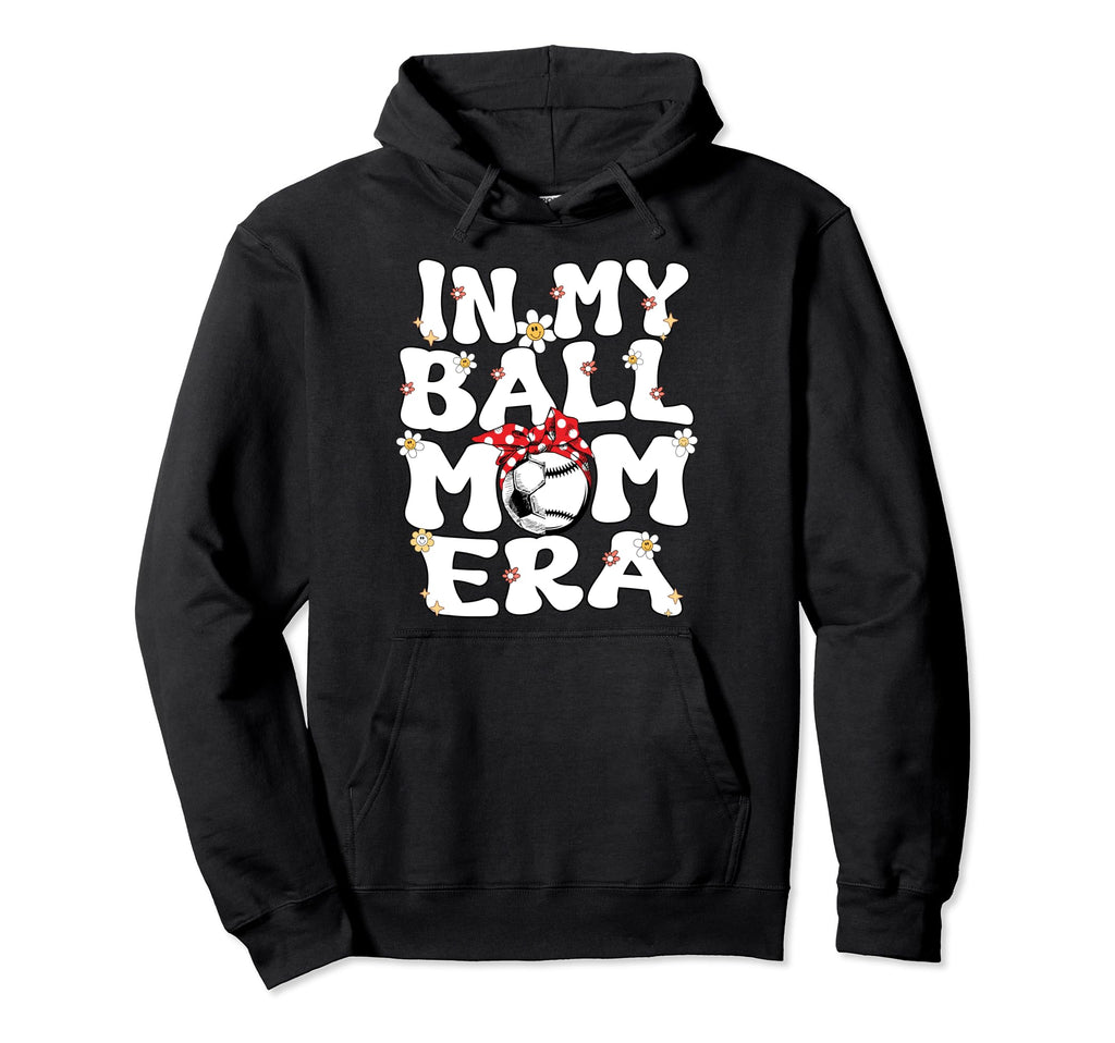 My Ball Mom Era Baseball Soccer Hoodie - Casual Everyday Wear Men Women