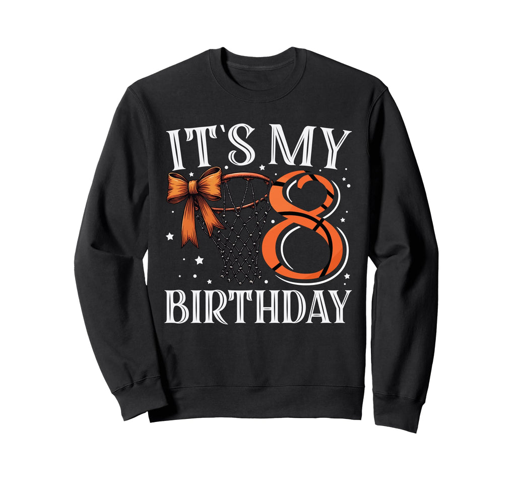 Its My Eight 8 Birthday Sweatshirt - Aesthetic Graphic for Adults