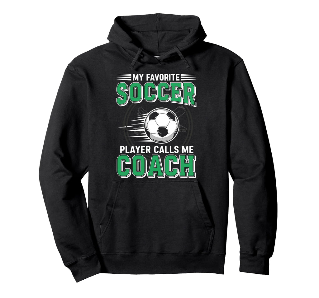 My Favorite Soccer Player Calls Me Coach Hoodie - Aesthetic Graphic Unisex