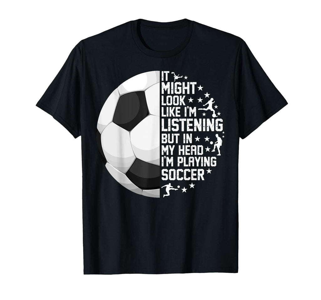 My Head Im Playing Soccer Funny T-Shirt - Streetwear Style Men Women