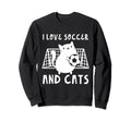 I Love Soccer And Cats Funny Sweatshirt - Custom Art Print for Adults