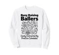 Busy Raising Ballers Easily Sweatshirt - Casual Everyday Wear Unisex