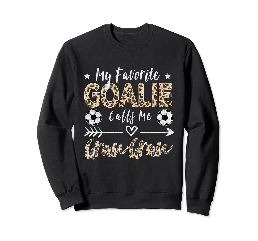 My Favorite Goalie Calls Me Gran Sweatshirt - Novelty Apparel Men Women