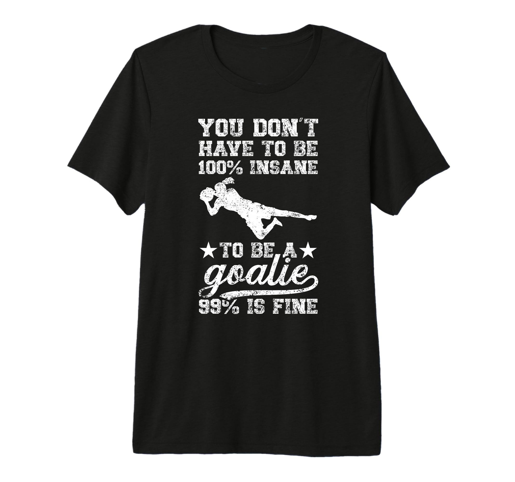 To Be Soccer Goalie Soccer Goalkeeper T-Shirt - Fun Novelty Design Unisex