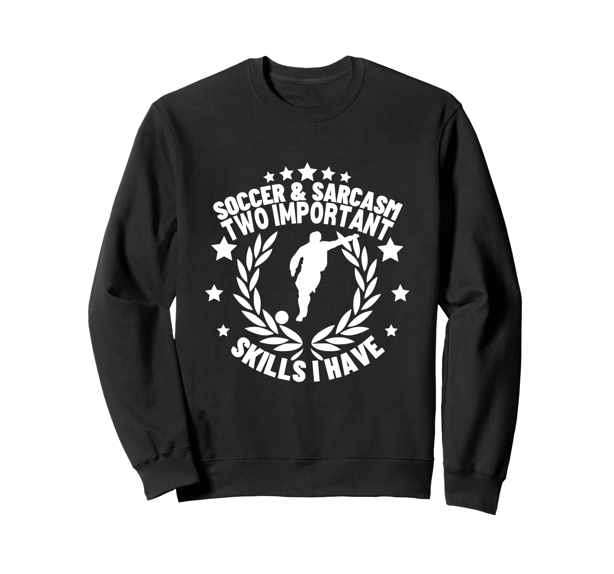 Soccer And Sarcasm Funny Soccer Sweatshirt - Casual Everyday Wear Unisex