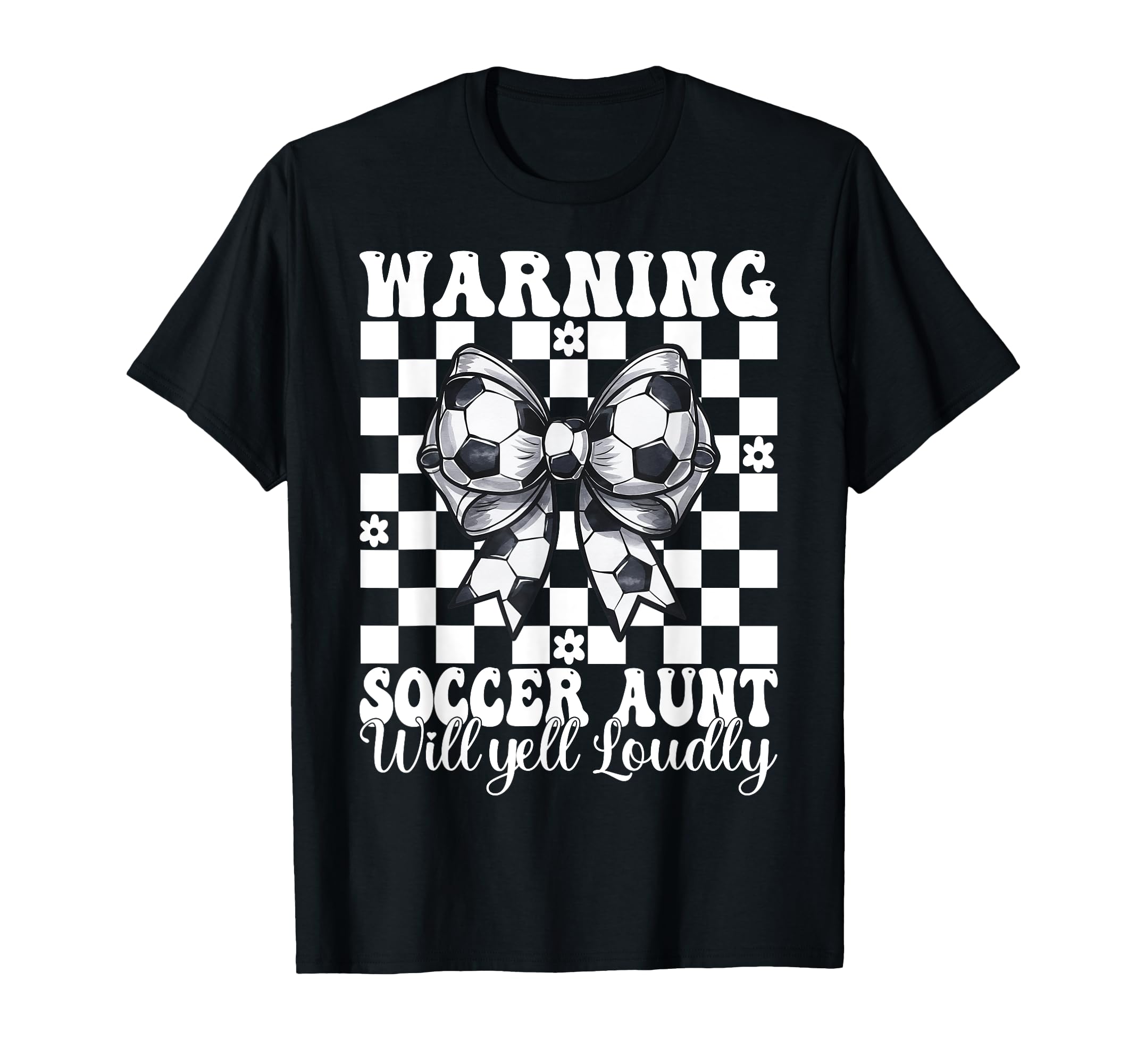 Warning Soccer Aunt Will Yell Loudly T-Shirt - Unique Graphic Men Women
