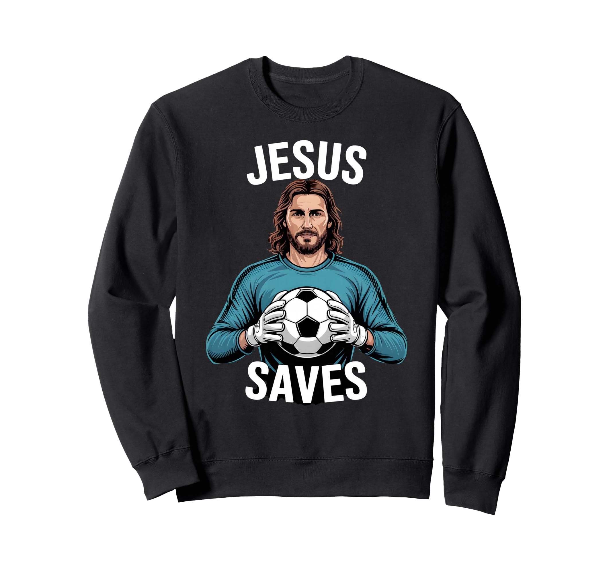 Funny Jesus Football Soccer Goalkeeper Sweatshirt - Graphic Print Unisex