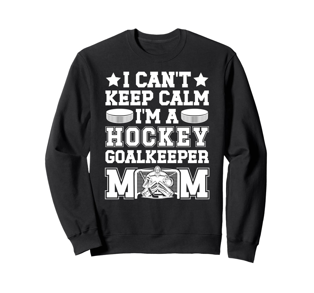 Im Hockey Goalkeeper Mom Ice Hockey Sweatshirt - Unique Graphic Men Women