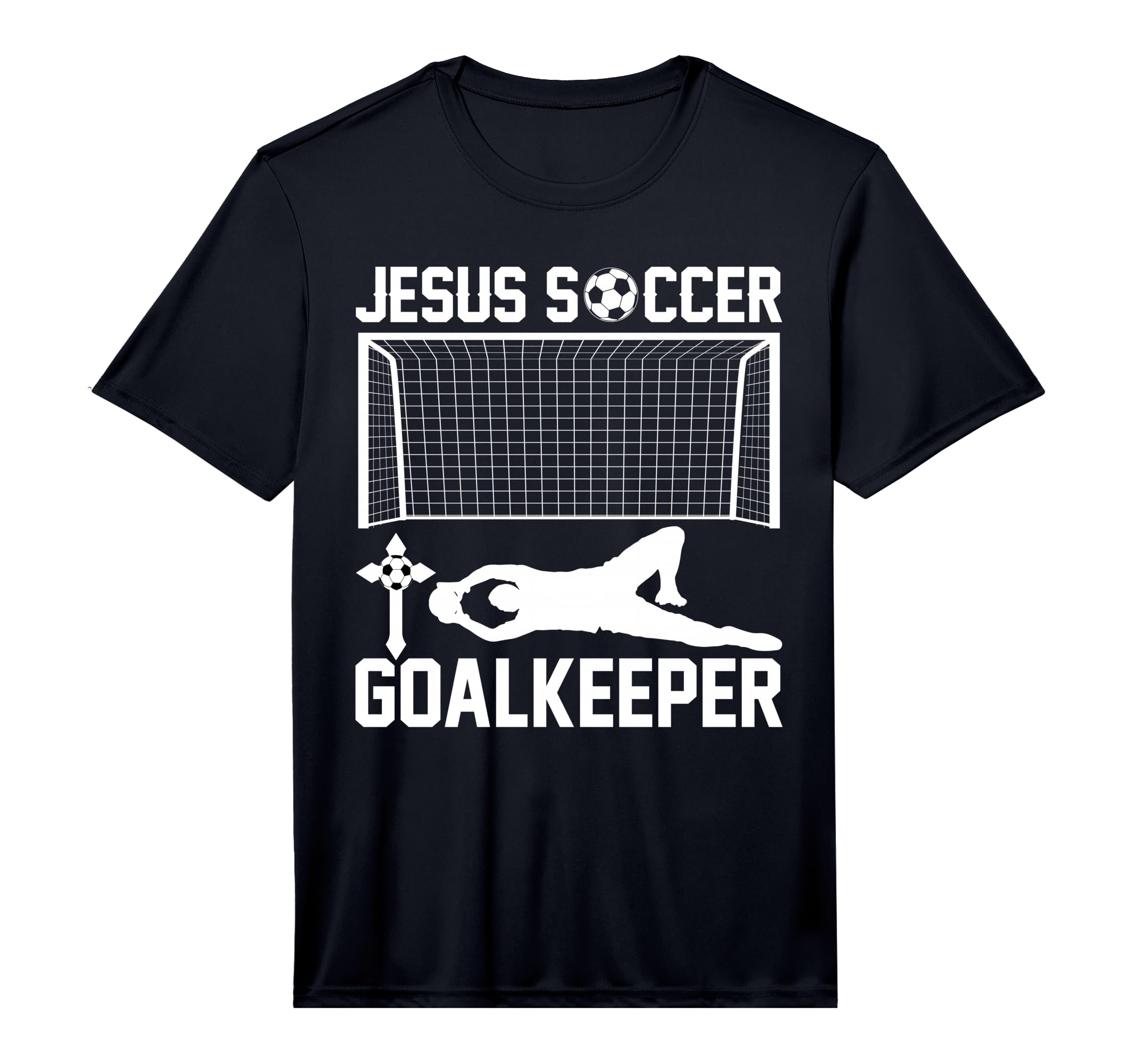 Jesus Soccer Goalkeeper I Soccer T-Shirt - Fun Novelty Design Men Women