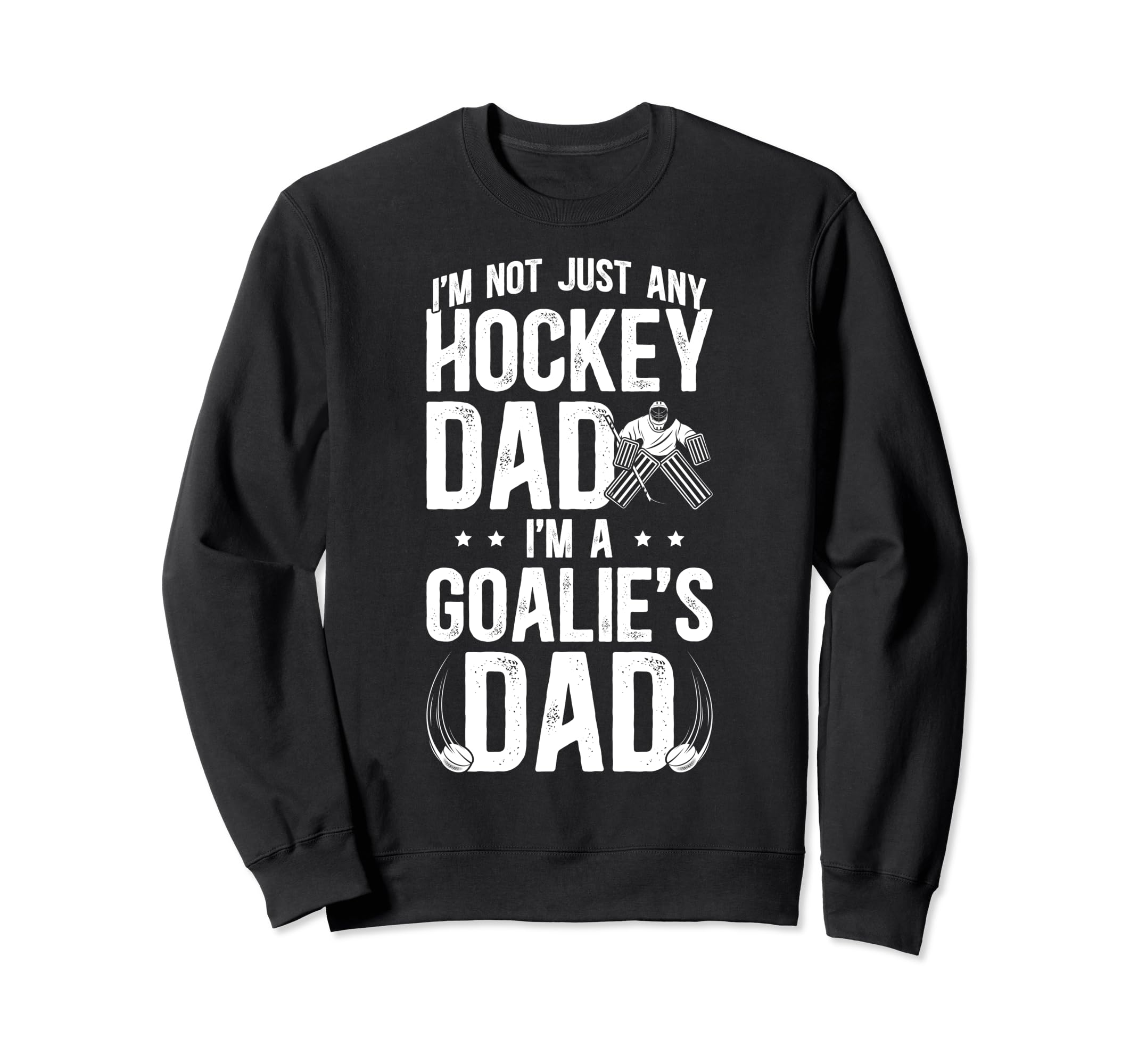 Im Hockey Goalie Dad Hockey Goalkeeper Sweatshirt - Graphic Print Unisex