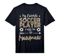 Mens My Favorite Soccer Player Calls Me T-Shirt - Unique Graphic Men Women