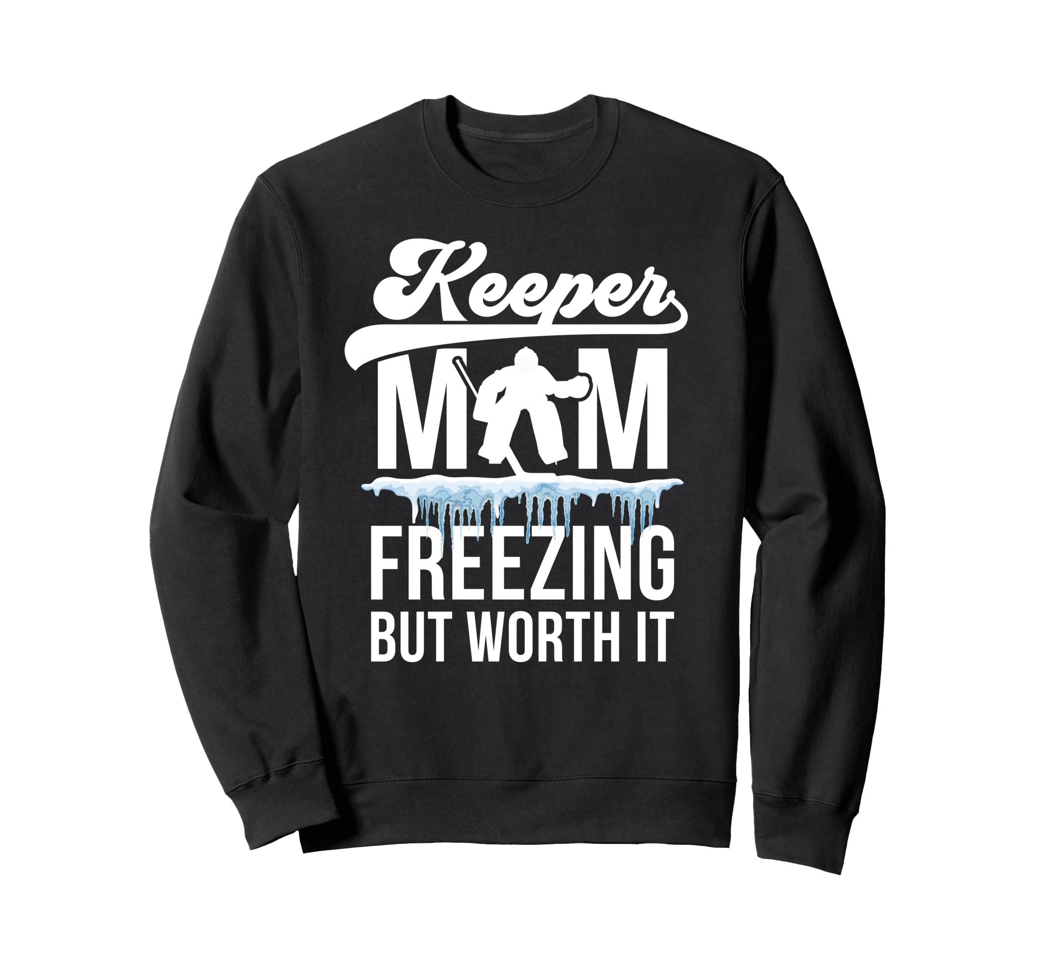Hockey Keeper Mom Freezing Mom Sweatshirt - Aesthetic Graphic Unisex