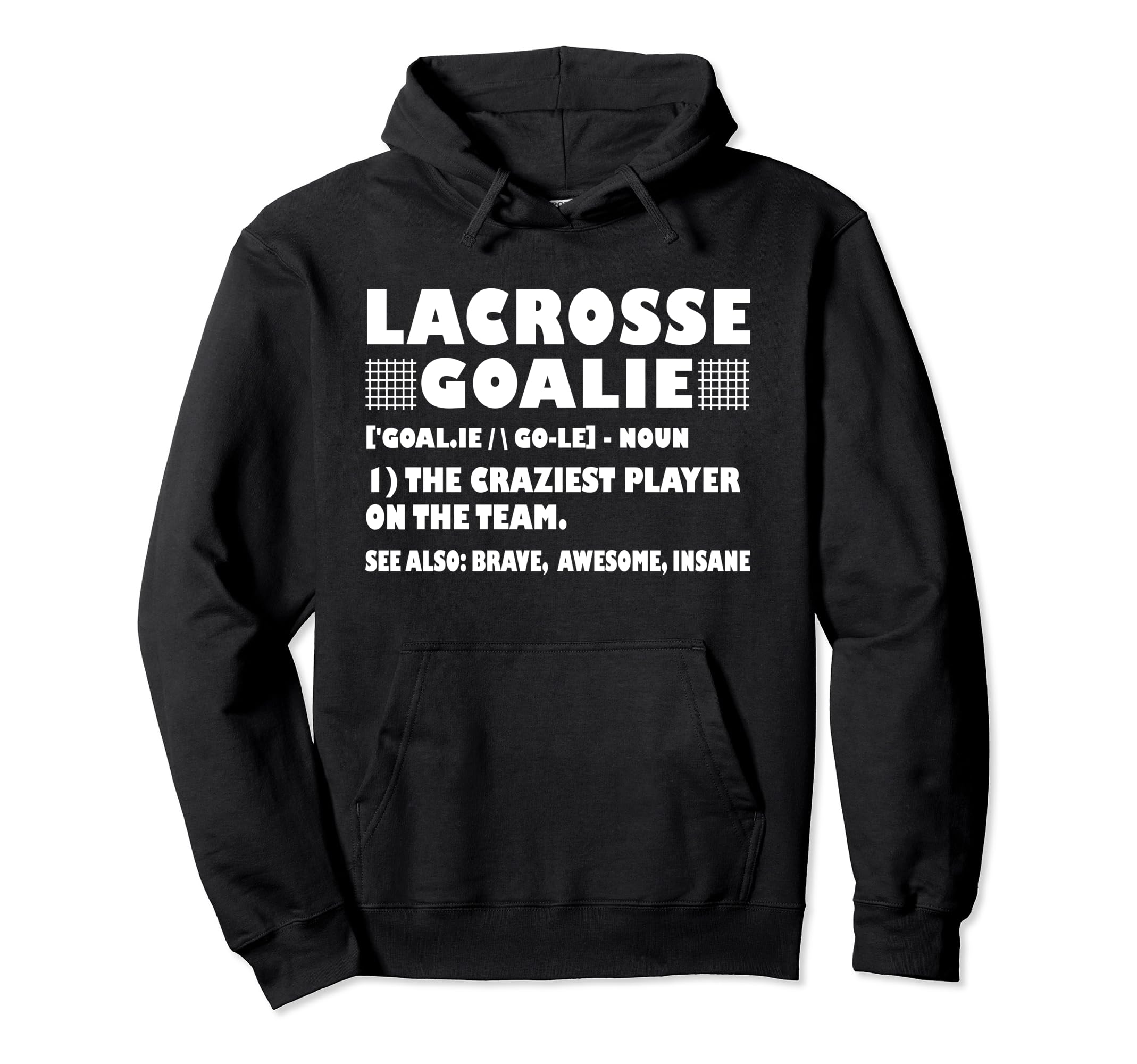 Funny Lacrosse Goalie Definition Goalies Hoodie - Novelty Apparel Unisex