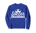 Soccer Grandma Funny Proud Sweatshirt - Fun Novelty Design for Adults