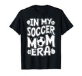 My Soccer Mom Era Funny Soccer Mom T-Shirt - Novelty Apparel for Adults