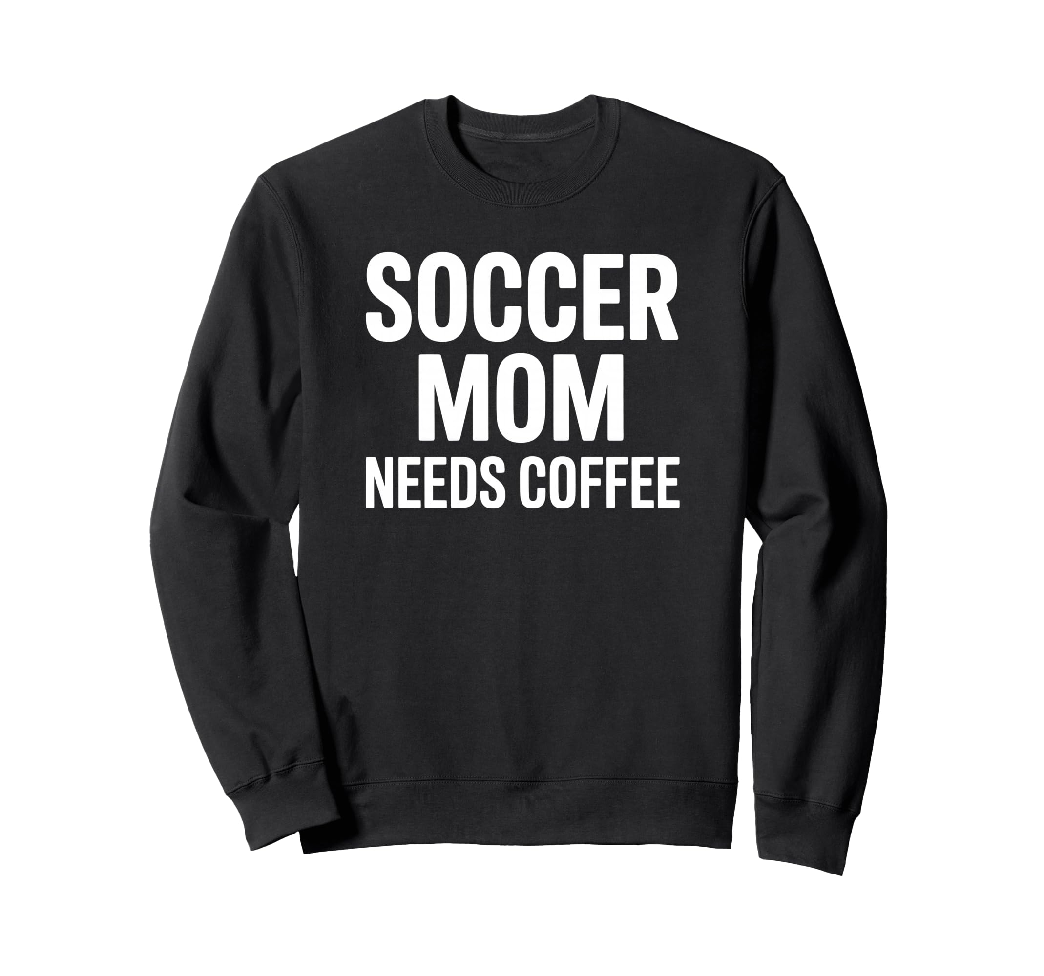 Soccer Mom Needs Coffee Tournament Sweatshirt - Unique Graphic Men Women