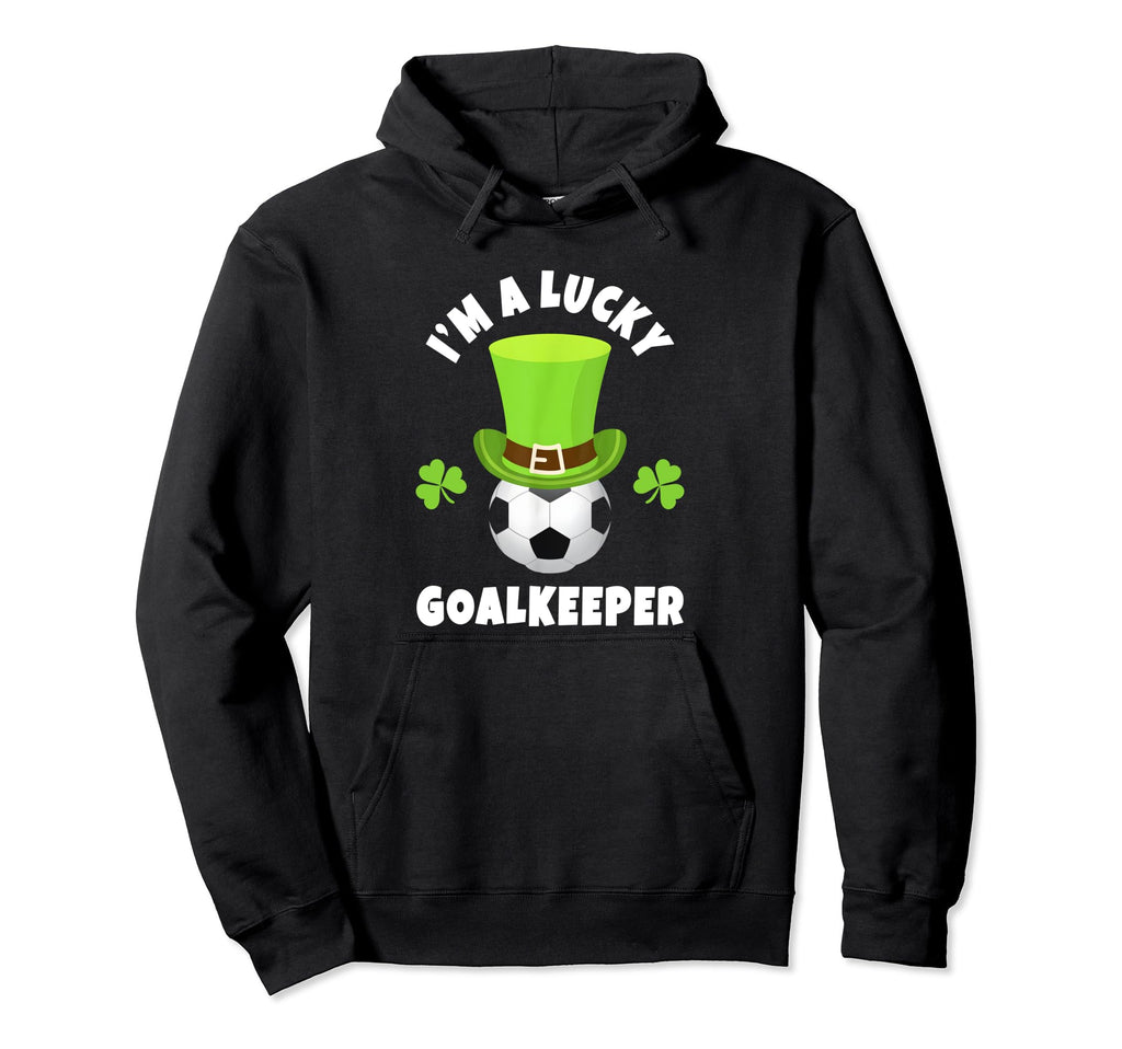 Goalkeepers Im Lucky Goalkeeper Hoodie - Unique Graphic Men Women