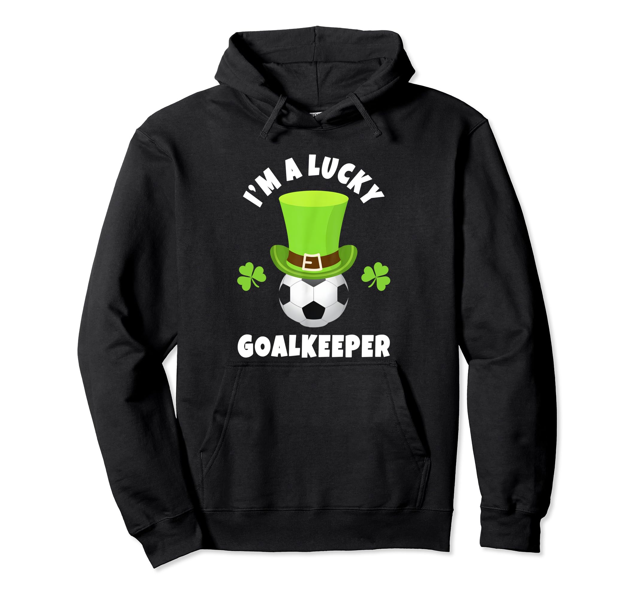 Goalkeepers Im Lucky Goalkeeper Hoodie - Unique Graphic Men Women