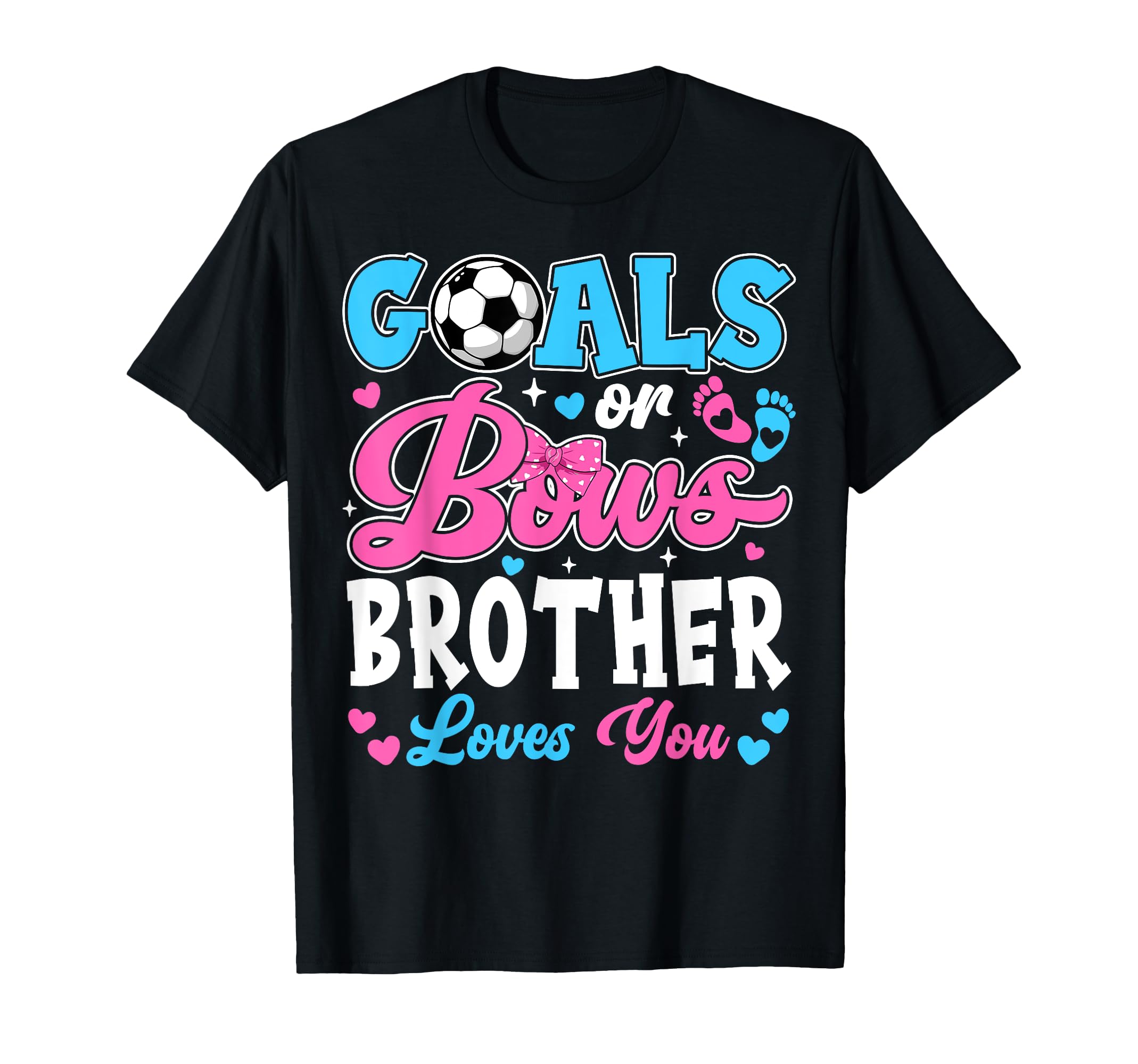 Goals Or Bows Brother Loves You Soccer T-Shirt - Trendy Graphic Unisex