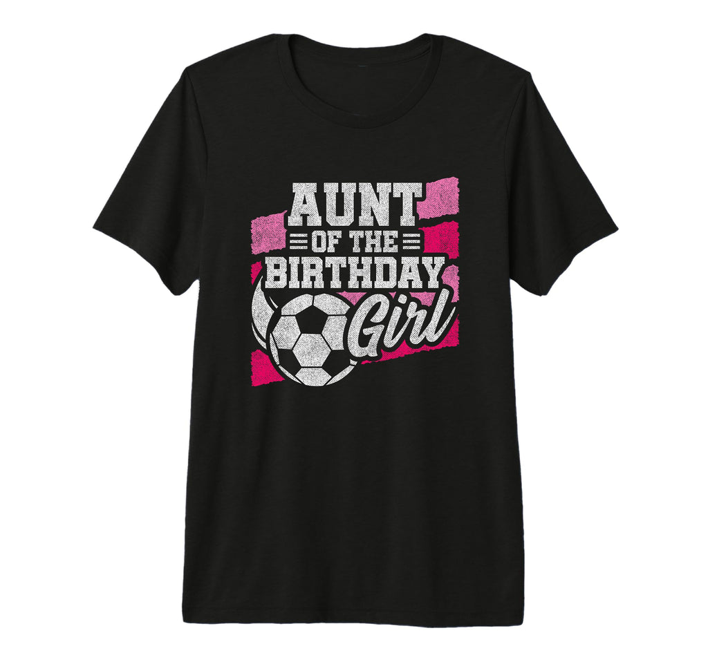 Soccer Birthday Soccer Party Birthday Aunt T-Shirt - Graphic Print Unisex