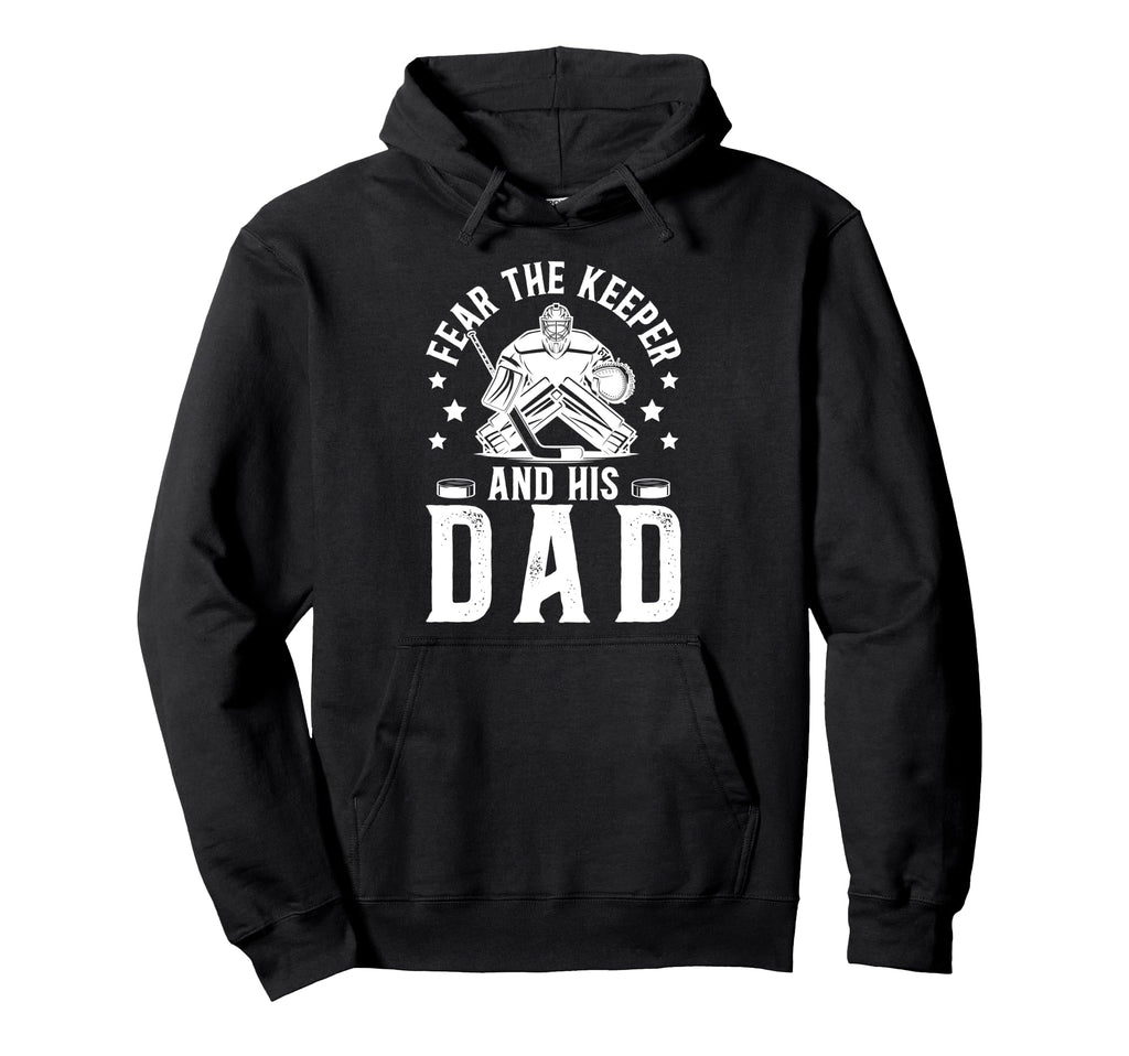 Fear Hockey Keeper Dad Hockey Goalie Hoodie - Graphic Print for Adults