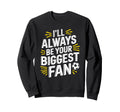Always Be Your Biggest Fan Soccer Sweatshirt - Minimalist Print Men Women