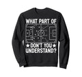 What Part Dont You Understand Sweatshirt - Streetwear Style Unisex