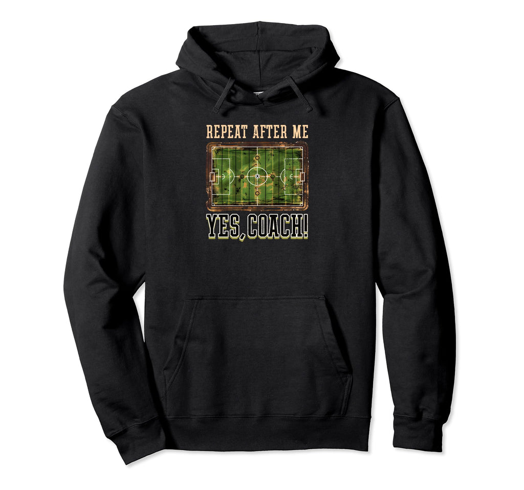 Repeat After Me Yes Coach Soccer Coach Hoodie - Minimalist Print Unisex
