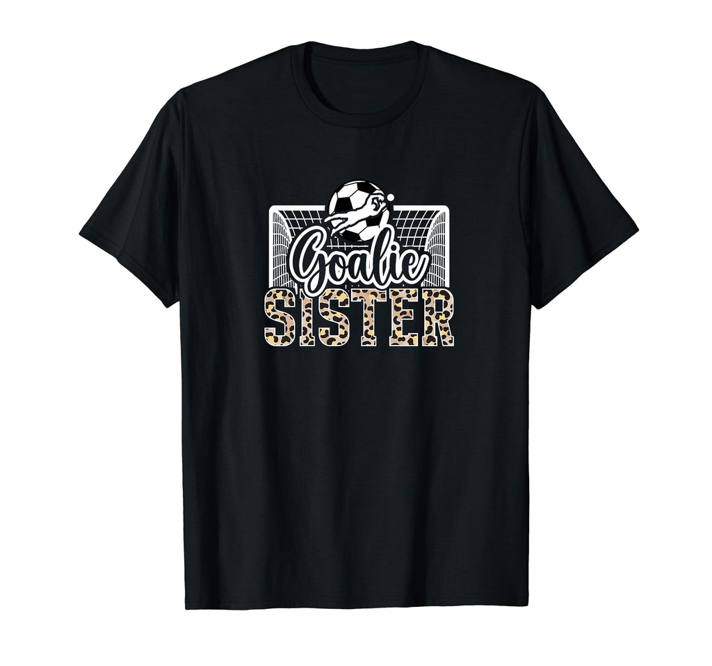 Soccer Goalie Sister Soccer Keeper T-Shirt - Aesthetic Graphic Unisex