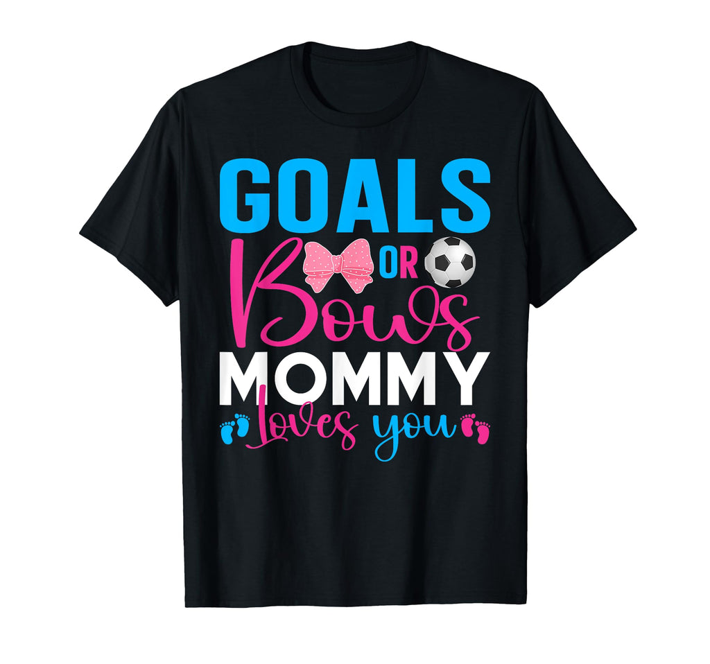 Goals Or Bows Mommy Loves You T-Shirt - Fun Novelty Design for Adults