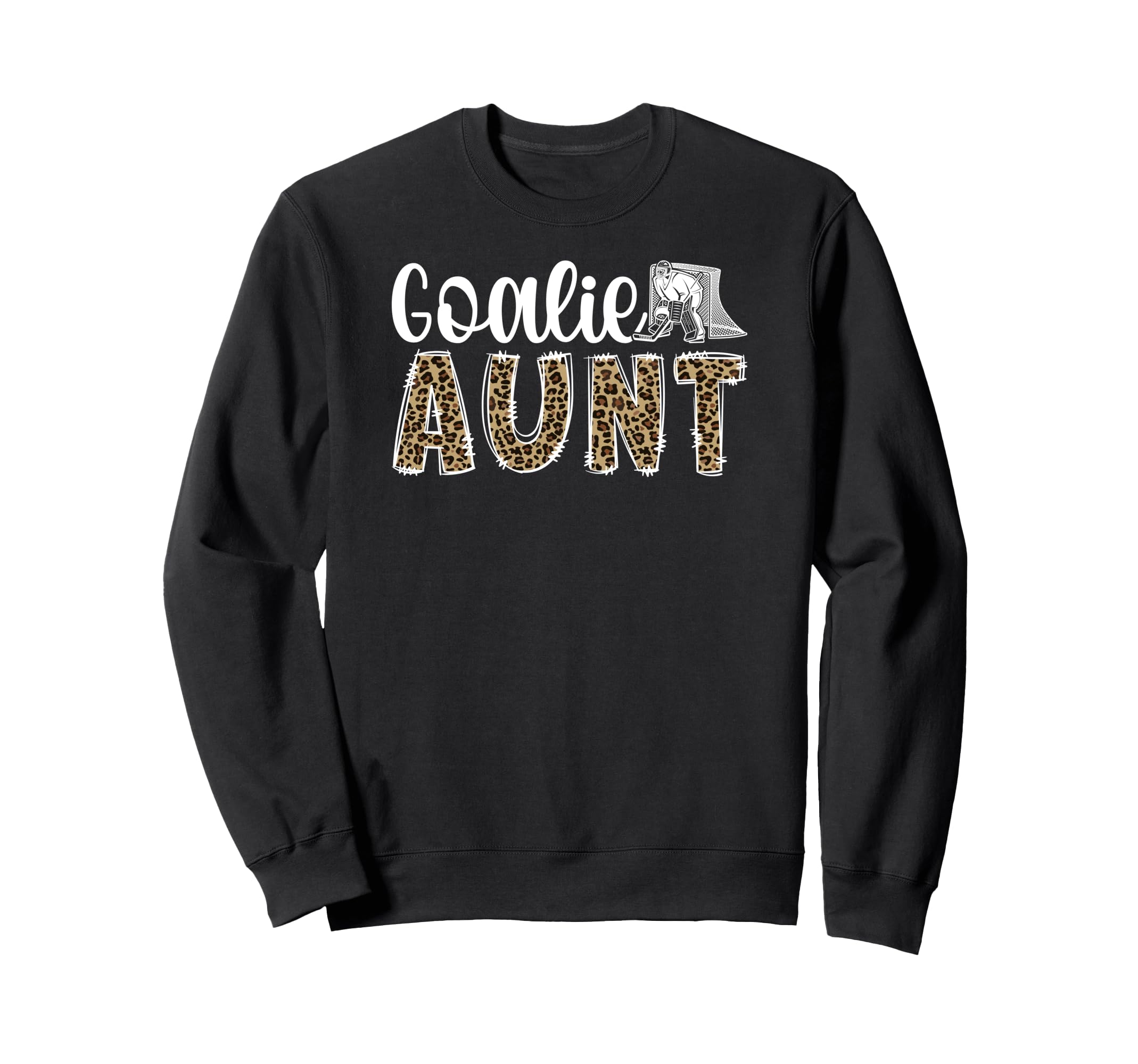 Ice Hockey Goalie Aunt Hockey Keeper Sweatshirt - Novelty Apparel Unisex