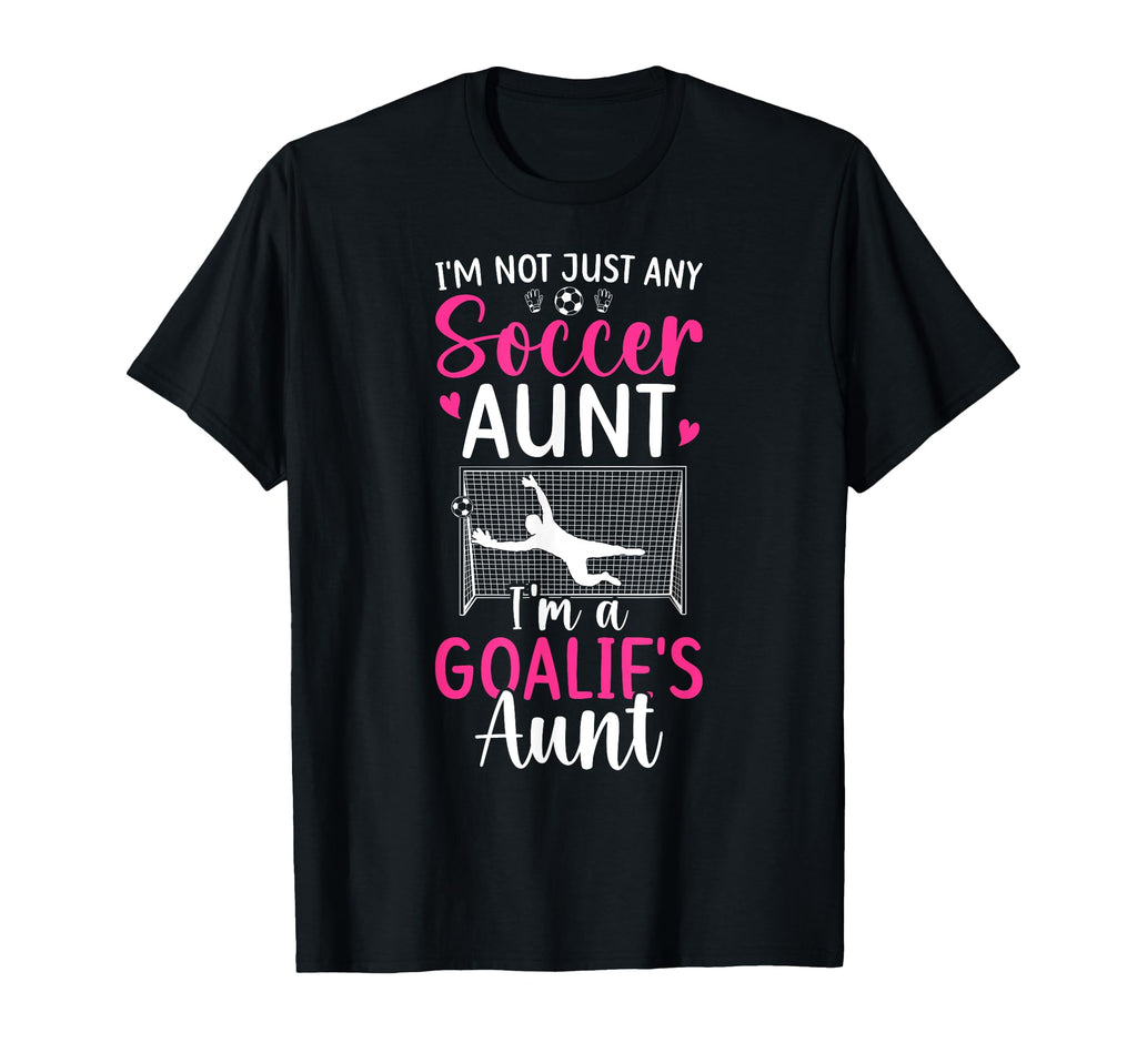 Im Soccer Goalie Aunt Soccer Keeper Auntie T-Shirt - Unique Graphic Unisex